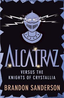 Alcatraz Versus The Knights Of Crystallia