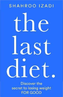 The Last Diet: Discover The Secret To Losing Weight - For Good