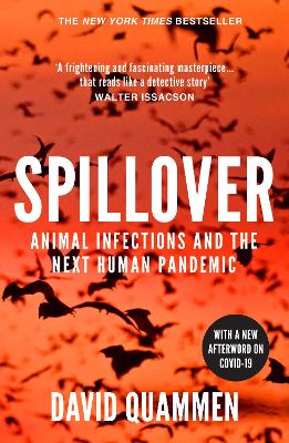 Spillover: The Powerful, Prescient Book That Predicted The Covid-19 Coronavirus Pandemic.