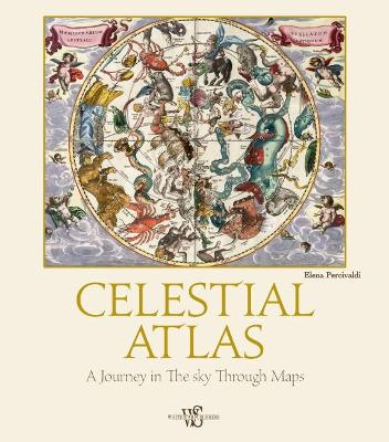 Celestial Atlas: A Journey In The Sky Through Maps