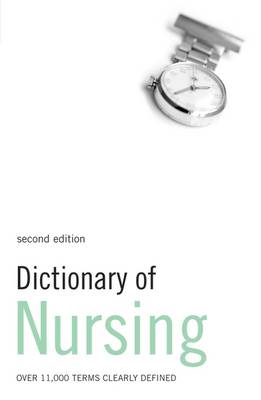 Dictionary Of Nursing: Over 11, 000 Terms Clearly Defined