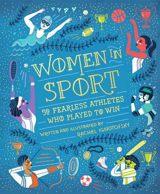 Women In Sport: Fifty Fearless Athletes Who Played To Win
