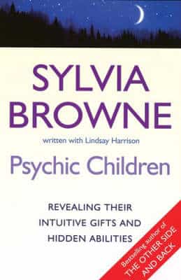 Psychic Children: Revealing Their Intuitive Gifts And Hidden Abilities