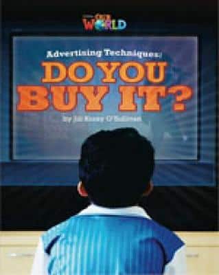 Our World Readers: Advertising Techniques, Do You Buy It?: British English
