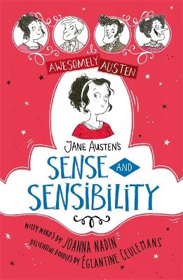 Awesomely Austen - Illustrated And Retold: Jane Austen's Sense And Sensibility