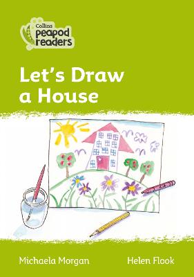 Let's Draw A House: Level 2 (Collins Peapod Readers)