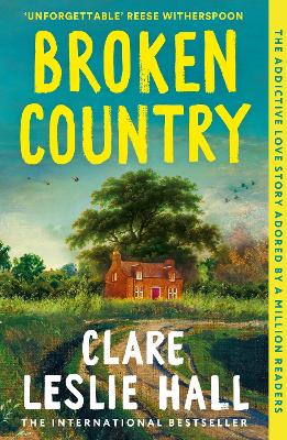 Broken Country: The Most Addictive Love Story Of The Year - The Million-Copy Bestseller