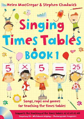 Singing Subjects - Singing Times Tables Book 1: Songs, Raps And Games For Teaching The Times Tables