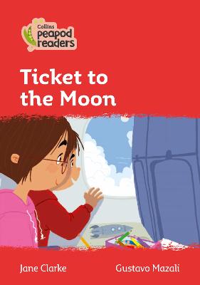 Ticket To The Moon: Level 5 (Collins Peapod Readers)