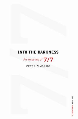 Into The Darkness:: An Account Of 7/7