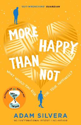 More Happy Than Not: The Much-Loved Hit From The Author Of No.1 Bestselling Blockbuster They Both Die At The End!