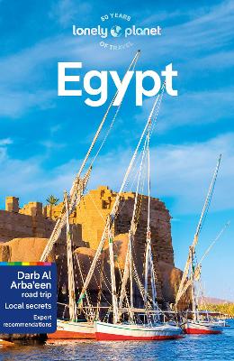 Lonely Planet Egypt: Detailed Itineraries | Travel Like A Local | Insider Tips | Covers Cairo And Around, Luxor, Alexandria, Red Sea Coast, Sinai, And More