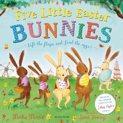 Five Little Easter Bunnies: A Lift-The-Flap Adventure (The Bunnies Of Hoppity Hill)