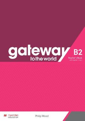 Gateway To The World B2 Teacher's Book With Teacher's App