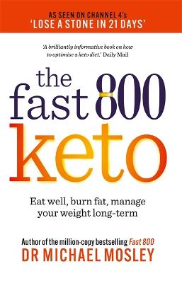 Fast 800 Keto: Eat Well, Burn Fat, Manage Your Weight Long-Term