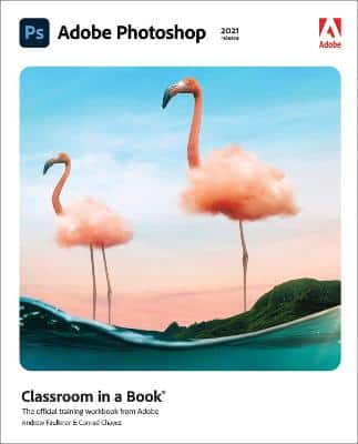 ADOBE PHOTOSHOP CLASSROOM IN A BOOK 2021