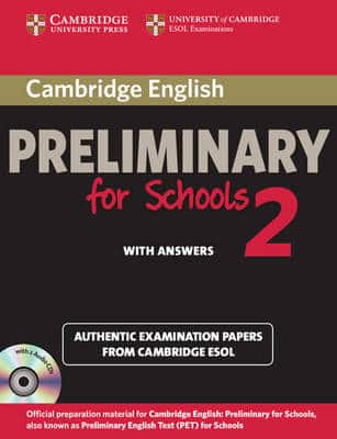 Cambridge English Preliminary For Schools 2 Self-Study Pack (Student's Book With Answers And Audio Cds (2)): Authentic Examination Papers From Cambridge Esol