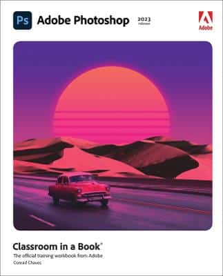 ADOBE PHOTOSHOP CLASSROOM IN A BOOK 2023