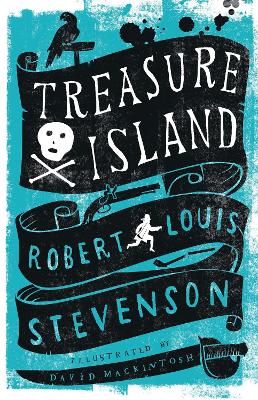 Treasure Island: Annotated Edition. Illustrated By David Mackintosh