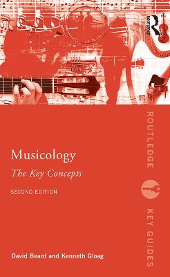 MUSICOLOGY THE KEY CONCEPTS