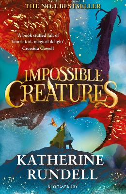 Impossible Creatures: 'There Was Tolkien, There Is Pullman And Now There Is Katherine Rundell' - Michael Morpurgo