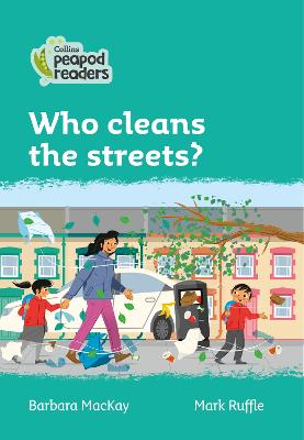 Who Cleans The Streets?: Level 3 (Collins Peapod Readers)