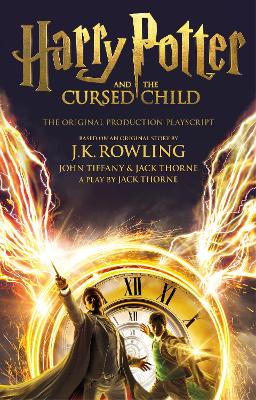 Harry Potter And The Cursed Child - Parts One And Two: The Official Playscript Of The Original West End Production