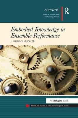 EMBODIED KNOWLEDGE IN ENSEMBLE PERFORMAN