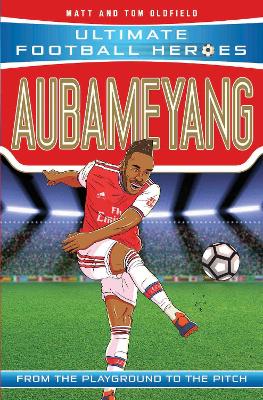 Aubameyang (Ultimate Football Heroes - The No. 1 Football Series): Collect Them All!