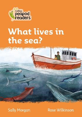What Lives In The Sea?: Level 4 (Collins Peapod Readers)