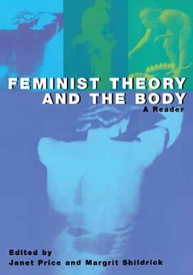 FEMINIST THEORY AND THE BODY A READER