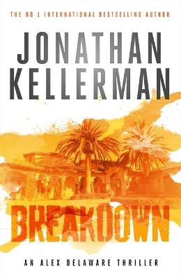 Breakdown (Alex Delaware Series, Book 31): A Thrillingly Suspenseful Psychological Crime Novel