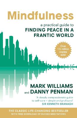 Mindfulness: A Practical Guide To Finding Peace In A Frantic World