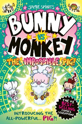 Bunny Vs Monkey: The Impossible Pig (A Phoenix Comic Book, From The Multi-Million-Selling Creative Genius Jamie Smart)