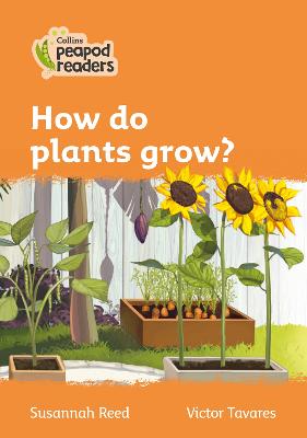 How Do Plants Grow?: Level 4 (Collins Peapod Readers)