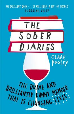 The Sober Diaries: The Hilarious And Brave Memoir That Is Helping People To Quit Drinking
