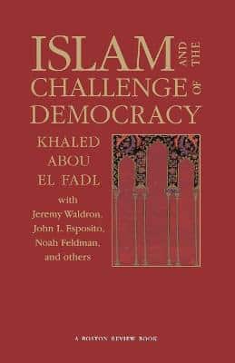 ISLAM & THE CHALLENGE OF DEMOCRACY