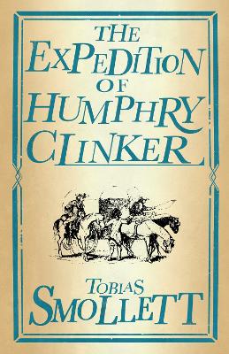 The Expedition Of Humphry Clinker: Annotated Edition (Alma Classics Evergreens)