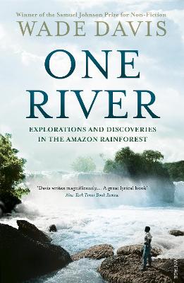 One River: Explorations And Discoveries In The Amazon Rain Forest