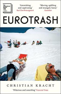 Eurotrash: The Internationally Bestselling Cult Hit Of The Season