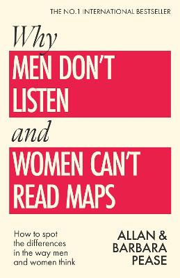 Why Men Don't Listen & Women Can't Read Maps: How To Spot The Differences In The Way Men & Women Think