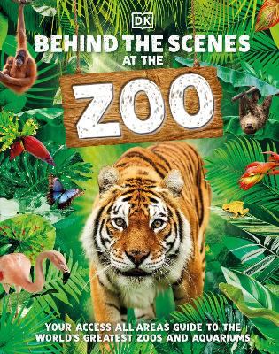 Behind The Scenes At The Zoo: Your Access-All-Areas Guide To The World's Greatest Zoos And Aquariums