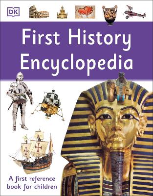 First History Encyclopedia: A First Reference Book For Children