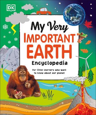 My Very Important Earth Encyclopedia: For Little Learners Who Want To Know About Our Planet