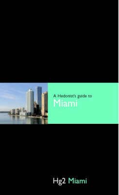Hg2: A Hedonist's Guide To Miami