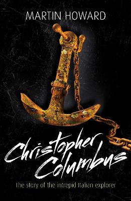 Christopher Columbus: The Story Of The Intrepid Italian Explorer