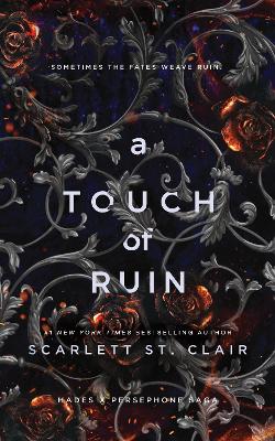 A Touch Of Ruin: A Dark And Enthralling Reimagining Of The Hades And Persephone Myth