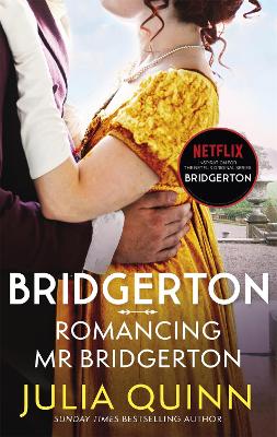 Bridgerton: Romancing Mr Bridgerton: Penelope And Colin's Story - The Inspiration For Bridgerton Series Three