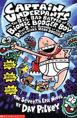 Big, Bad Battle Of The Bionic Booger Boy Part Two:the Revenge Of The Ridiculous Robo-Boogers