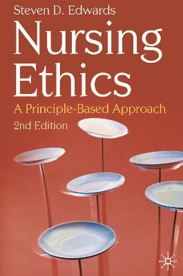 NURSING ETHICS PRINCIPLE BASED APPROACH
